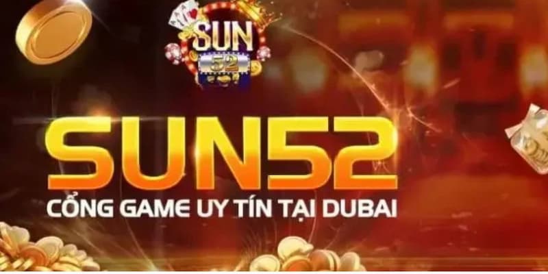 Sun52: Game bài đổi thưởng uy tín nạp rút thần tốc 5 Đa dạng slot game săn hũ