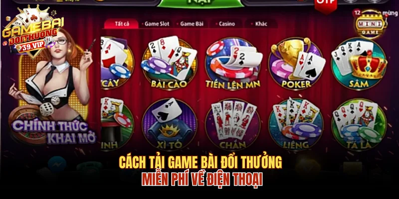 Chỉ Cách Tải Game Bài Đổi Thưởng Miễn Phí Về Điện Thoại 2 Cách tải game bài đổi thưởng miễn phí về điện thoại