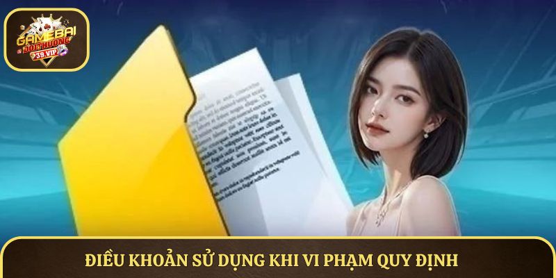 Điều khoản sử dụng khi vi phạm quy định