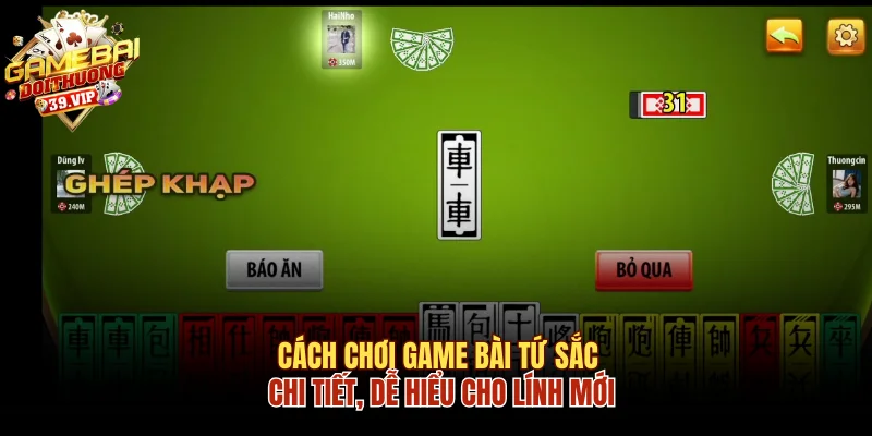 Cách Chơi Game Bài Tứ Sắc Chi Tiết, Dễ Hiểu Cho Lính Mới 6 Game bài tứ sắc