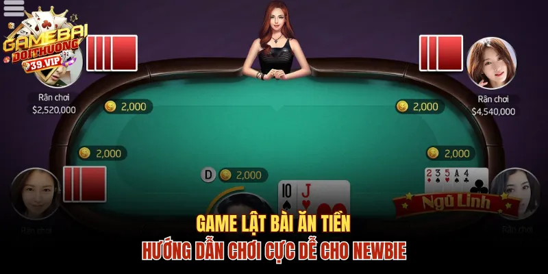 Hướng Dẫn Chơi Game Lật Bài Ăn Tiền Cực Dễ Cho Newbie 8 Game lật bài ăn tiền