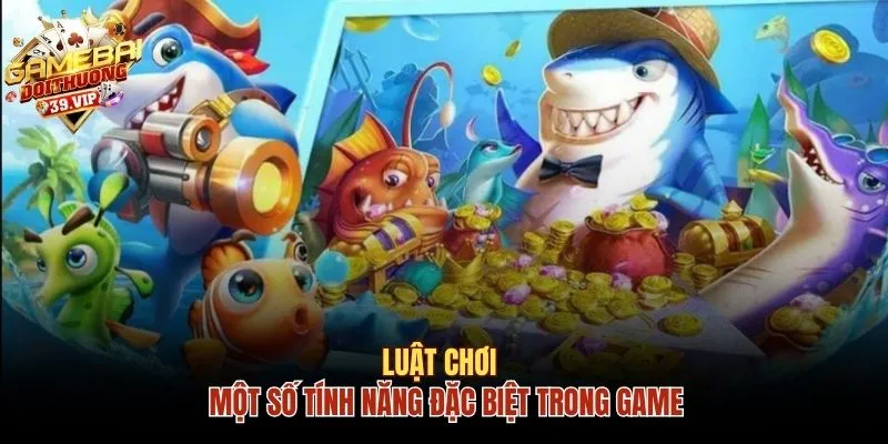 Chơi Nổ Hũ Bắn Cá - Rinh Ngay Jackpot Tiền Tỷ Với 3 Mẹo 2 Luật chơi cùng một số tính năng đặc biệt có trong game nổ hũ