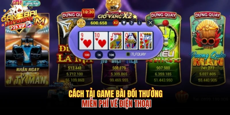 Chỉ Cách Tải Game Bài Đổi Thưởng Miễn Phí Về Điện Thoại 12 Tải game bài đổi thưởng miễn phí